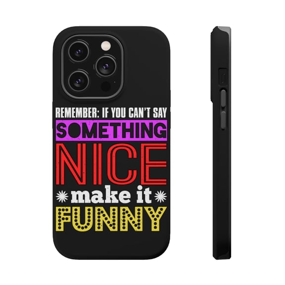 DistinctInk MagSafe Tough Case for Apple iPhone 15 Pro (6.1" Screen) - Can't Say Something Nice Make It Funny - Shockproof Protection
