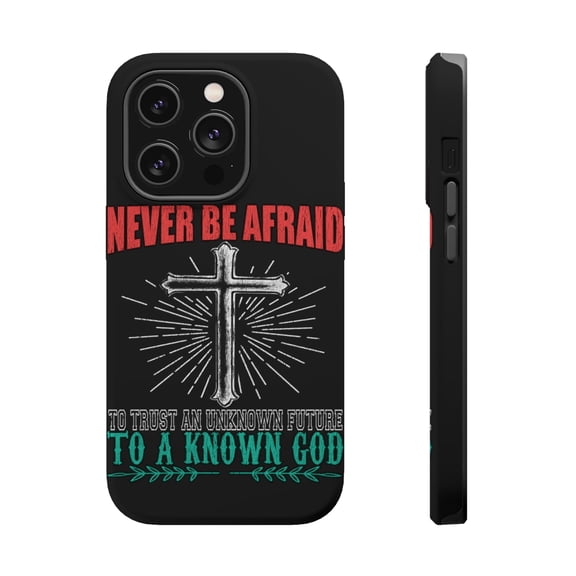 DistinctInk MagSafe Tough Case for Apple iPhone 15 Pro (6.1" Screen) - Not Afraid To Trust Unknown Future To Known God - Wireless Charging Compatible