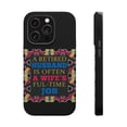 thumbnail image 1 of DistinctInk MagSafe Tough Case for Apple iPhone 15 Pro (6.1" Screen) - Retired Husband Often Wife's Full-Time Job - Slim Profile Design, 1 of 6