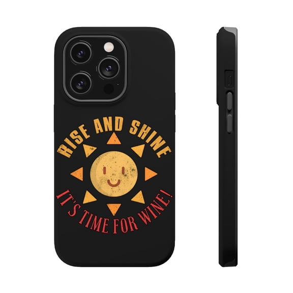 DistinctInk MagSafe Tough Case for Apple iPhone 15 Pro (6.1" Screen) - Rise And Shine It's Time For Wine - Raised Bezel Screen Guard