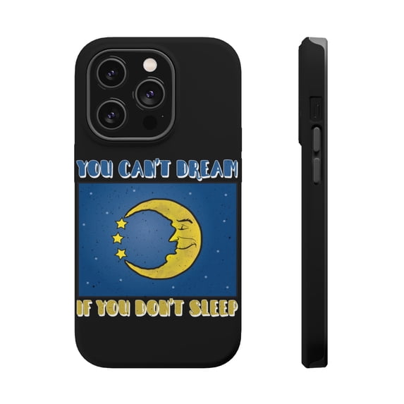DistinctInk MagSafe Tough Case for Apple iPhone 15 Pro (6.1" Screen) - You Can't Dream If You Don't Sleep - Wireless Charging Compatible