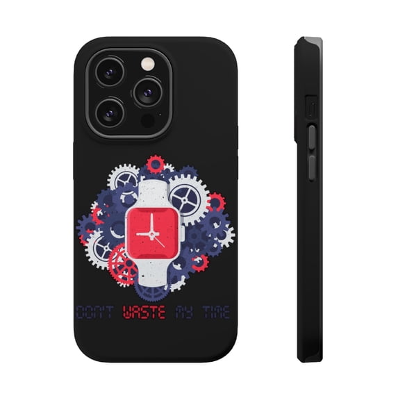 DistinctInk MagSafe Tough Case for Apple iPhone 15 Pro Max (6.7" Screen) - Don't Waste My Time - Raised Bezel Screen Guard