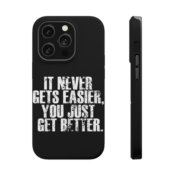 DistinctInk MagSafe Tough Case for Apple iPhone 15 Pro Max (6.7" Screen) - It Never Gets Easier You Just Get better - Wireless Charging Compatible
