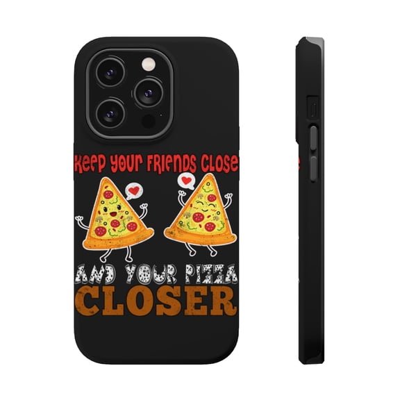 DistinctInk MagSafe Tough Case for Apple iPhone 15 Pro Max (6.7" Screen) - Keep Friends Close Pizza Closer - Raised Bezel Screen Guard
