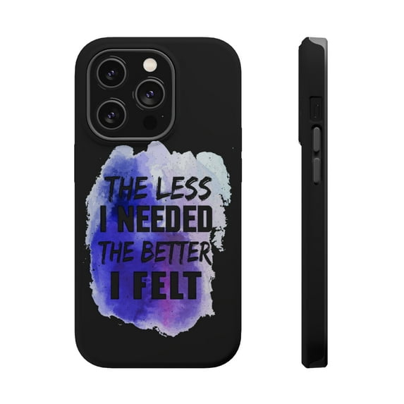 DistinctInk Tough Case for Apple iPhone 15 Pro MAX (6.7" Screen), Compatible with MagSafe Charging - Less I Needed Better I Felt