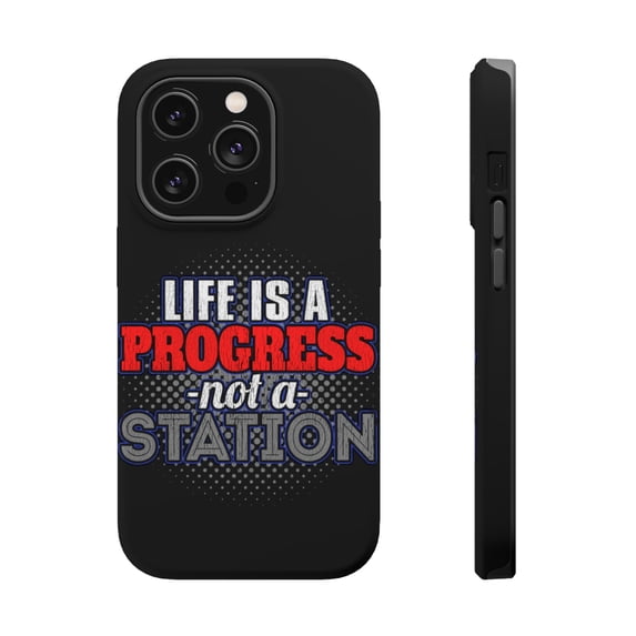 DistinctInk Tough Case for Apple iPhone 15 Pro MAX (6.7" Screen), Compatible with MagSafe Charging - Life A Progress Not A Station