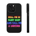 thumbnail image 1 of DistinctInk Tough Case for Apple iPhone 15 Pro MAX (6.7" Screen), Compatible with MagSafe Charging - Roll Me in Fairy Dust and Call Me a Unicorn, 1 of 6