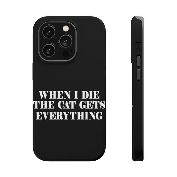 DistinctInk MagSafe Tough Case for Apple iPhone 15 Pro Max (6.7" Screen) - When I Die The Cat Gets Everything - Shockproof Protection