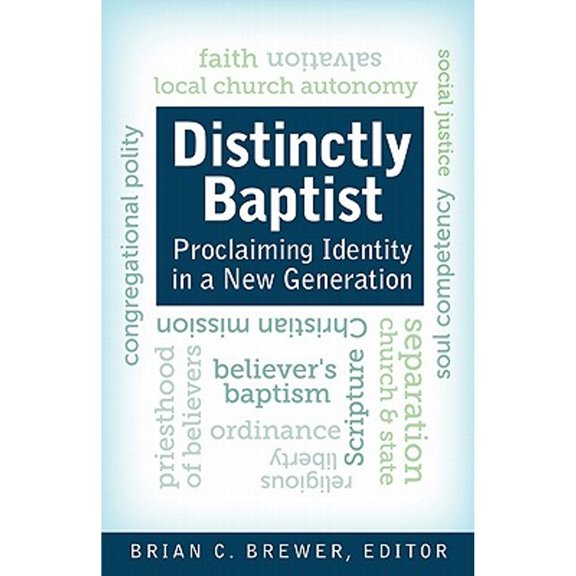 Pre-Owned Distinctly Baptist: Proclaiming Identity in a New Generation (Paperback) 0817016988 9780817016982