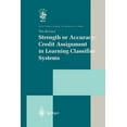 thumbnail image 1 of Distinguished Dissertations Strength or Accuracy: Credit Assignment in Learning Classifier Systems, (Paperback), 1 of 1