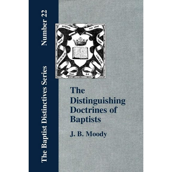 The Distinguishing Doctrines Of Baptists (Paperback)