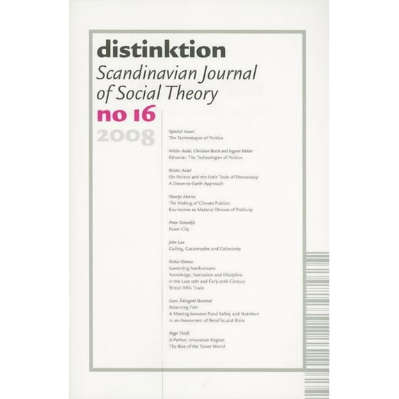 Distinktion: Scandinavian Journal of Social Theory, no 16, 2008. Special issue: The Technologies of Politics