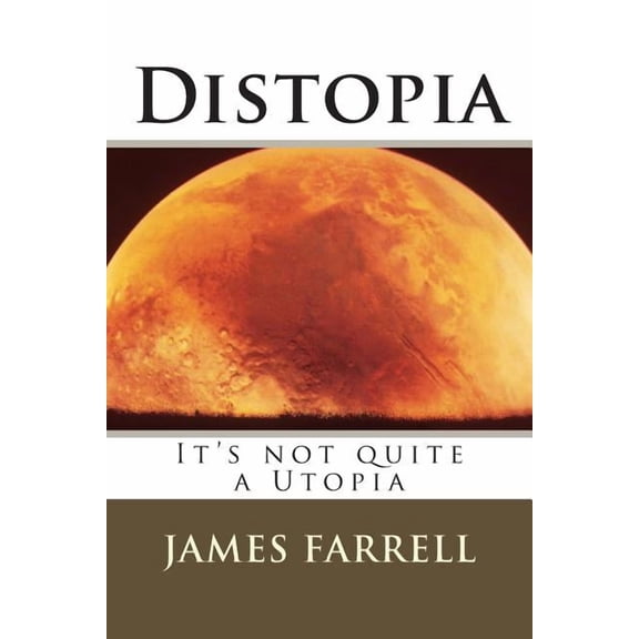 Distopia: It's Not Quite a Utopia