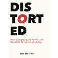 thumbnail image 1 of Distorted: How Gaslighting and Poetic Truth Bend Our Perception of Reality, (Hardcover), 1 of 1