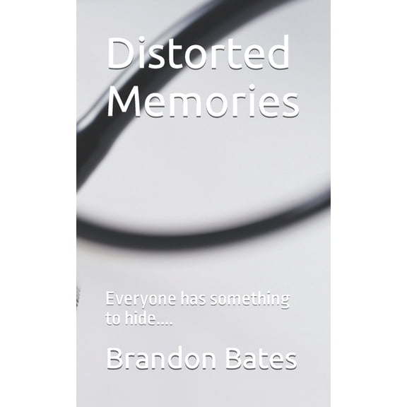 Distorted Memories : Everyone has something to hide.... (Paperback)