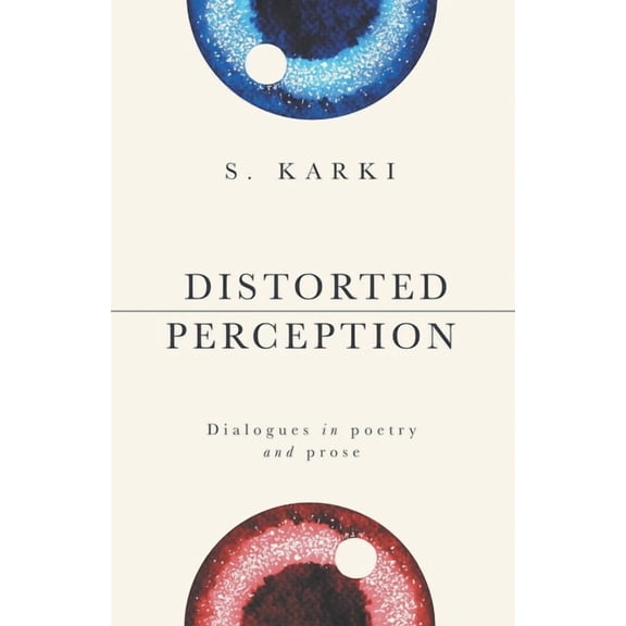 Distorted Perception : Dialogues in poetry and prose (Paperback)