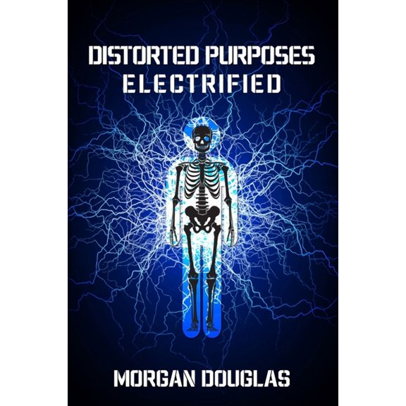 Distorted Purposes: Electrified, (Paperback)