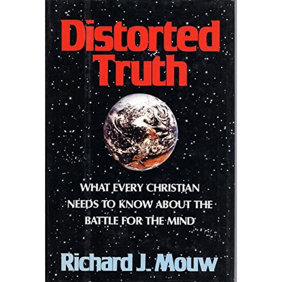 Pre-Owned Distorted Truth: What Every Christian Needs to Know about the Battle for the Mind (Hardcover) 0060660317 9780060660314
