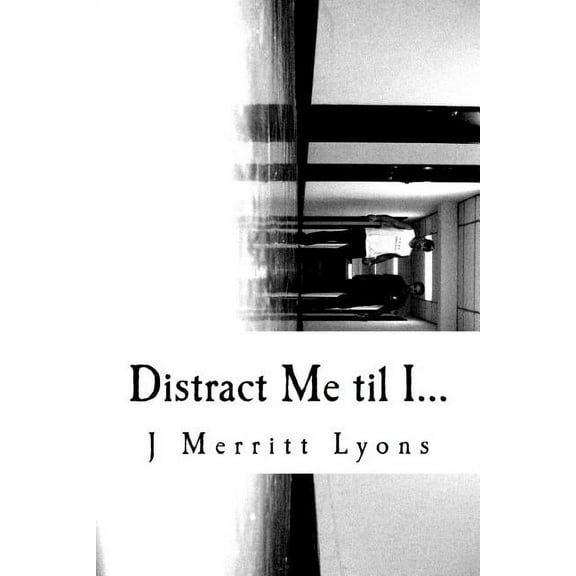 Distract Me Til I... (Paperback)