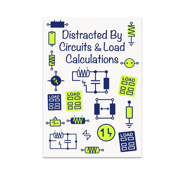 Distracted By Circuits & Load Calculations - Electrical Engineer - 13x19 Poster Print