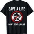 thumbnail image 1 of Distracted Driving Save A Life Don't Text And Drive Driving T-Shirt, 1 of 3