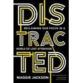thumbnail image 1 of Distracted : Reclaiming Our Focus in a World of Lost Attention (Paperback), 1 of 1