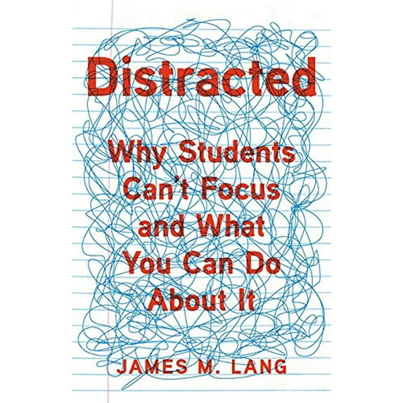 Pre-Owned Distracted: Why Students Can't Focus and What You Can Do about It (Hardcover) 1541699807 9781541699809
