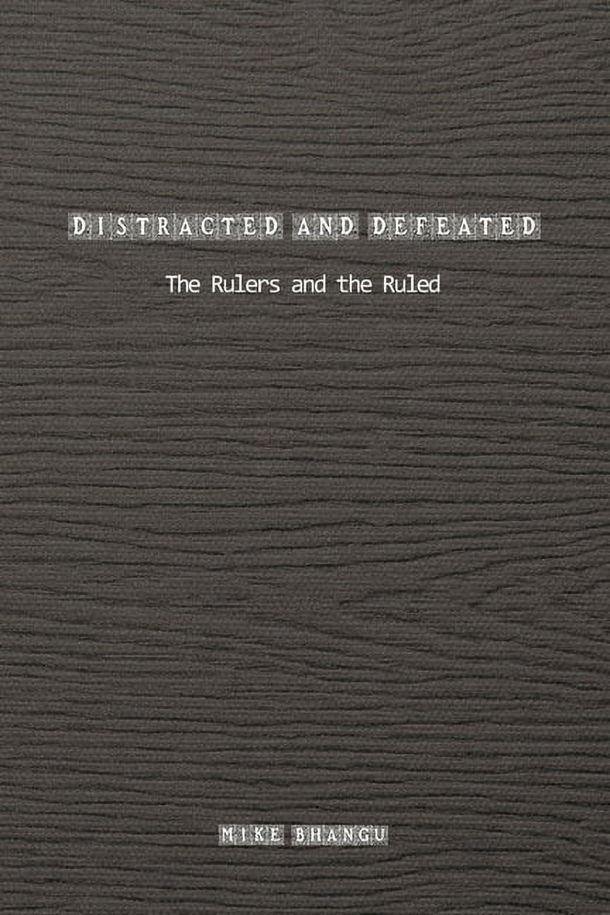 Distracted and Defeated The Rulers and the Ruled (Paperback