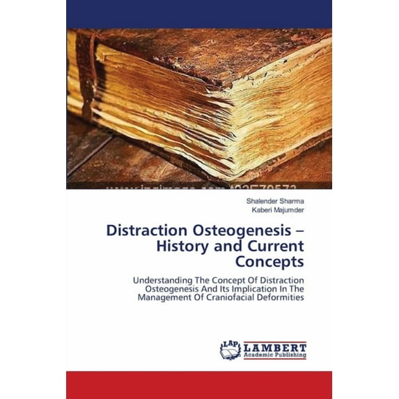 Distraction Osteogenesis - History and Current Concepts (Paperback)