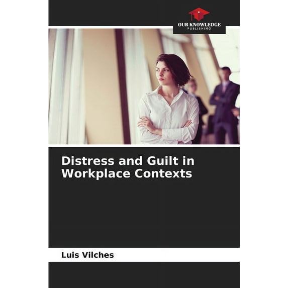 Distress and Guilt in Workplace Contexts (Paperback)