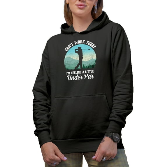 Distressed Can't Work I'm Feeling a Little Under Par with a Swinging Golf Player, Golfing or Golfer Themed Merch Gift, Black Hooded Sweatshirt or Hoodie, Small