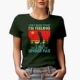 thumbnail image 1 of Distressed Can't Work Today, I'm Feeling Under Par with a Golf Player, Golfing or Golfer Themed Merch Gift, Military Green T-Shirt, Large, 1 of 5
