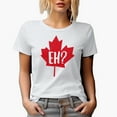 thumbnail image 1 of Distressed Distressed Eh? - Maple Leaf, Canada or Canadian Themed Merch Gift, White T-Shirt, Small, 1 of 5