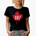 thumbnail image 1 of Distressed Eh? Maple Leaf, Canada or Canadian Themed Merch Gift, Black T-Shirt, Small, 1 of 5