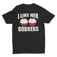 thumbnail image 1 of Distressed Funny Fishing Shirt I Like Her Bobbers, 1 of 4