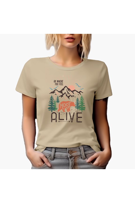 Distressed Go Where You Feel Most Alive - Bear in the Woods, Nature Adventure Art Merch Gift, Tan T-Shirt, Medium