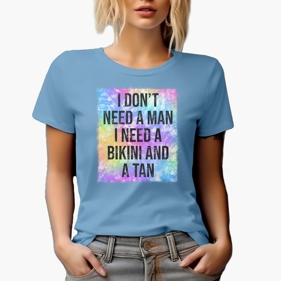 Distressed I Don't Need a Man, I Need a Bikini and a Tan - Summer Tie Dye Art Merch Gift, Baby Blue T-Shirt, Small