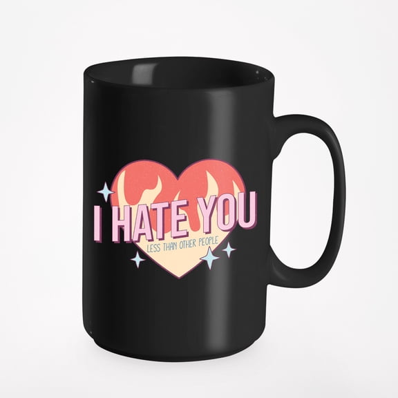 Distressed I Hate You Less Than Other People, Retro Valentine's Day Gift, Black 15oz Ceramic Mug