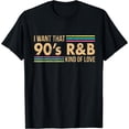 thumbnail image 1 of Distressed I Want That 90s R&B Kind of Love Music Tshirt, 1 of 3