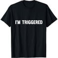 thumbnail image 1 of Distressed I'm Triggered T-Shirt, 1 of 4