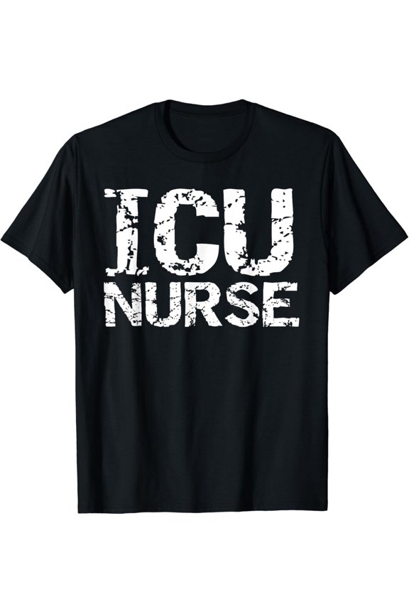Distressed Intensive Care Unit Nurse Gift for Men ICU Nurse T-Shirt