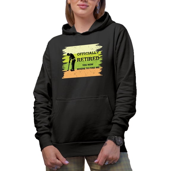 Distressed Officially Retired, You Know Where to Find Me with a Golf Player, Golfing or Golfer Themed Merch Gift, Black Hooded Sweatshirt or Hoodie, Large