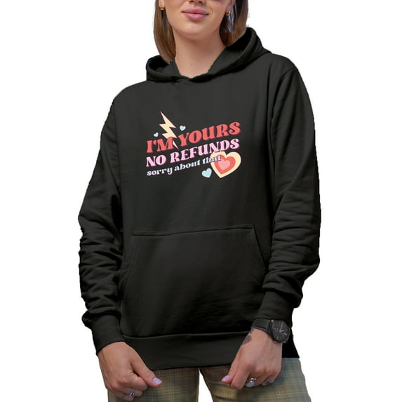 Retro I'm Yours No Refund, Sorry About That, Valentine's Day Gift, Black Hooded Sweatshirt or Hoodie, Large