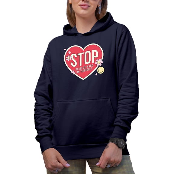 Stop Being Hard on Yourself Quote, Retro Self Love Gift, Navy Blue Hooded Sweatshirt or Hoodie, Medium