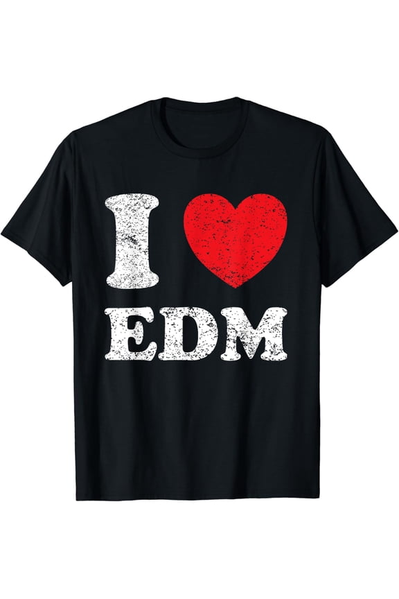 Distressed Worn Out Look I Love EDM T-Shirt mens t shirt womens t shirt cropped tshirt graphic tshirt black t shirt