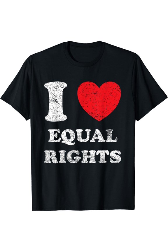 Distressed Worn Out Look I Love Equal Rights T-Shirt