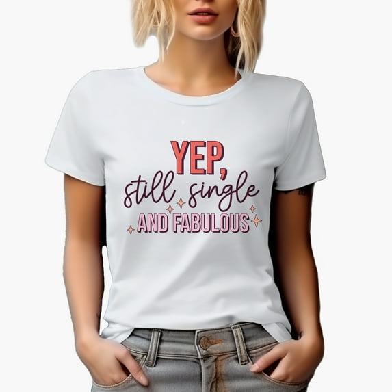 Distressed Yep, Still Single and Fabulous - Anti Valentine's Day Merch Gift, White T-Shirt, Small