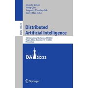 Distributed Artificial Intelligence 4th International Conference, Dai 2022, Tianjin, China, December 15-17, 2022, Proce, Paperback