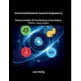 thumbnail image 1 of Distributed Backend Systems Engineering: Solving Scalable API Architecture Using Node.js, Python, Java, and Go, (Paperback), 1 of 1