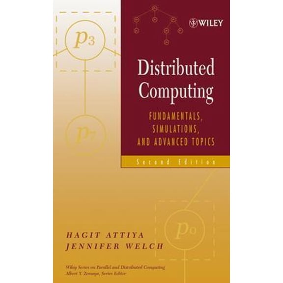 Pre-Owned Distributed Computing: Fundamentals, Simulations, and Advanced Topics: 19 (Wiley Series on Parallel and Distributed Computing) Hardcover